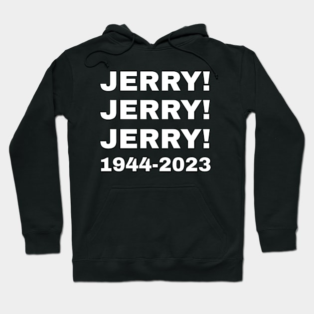 Jerry! Jerry! Jerry! 1944 -2023 Rip Hoodie by Traditional-pct